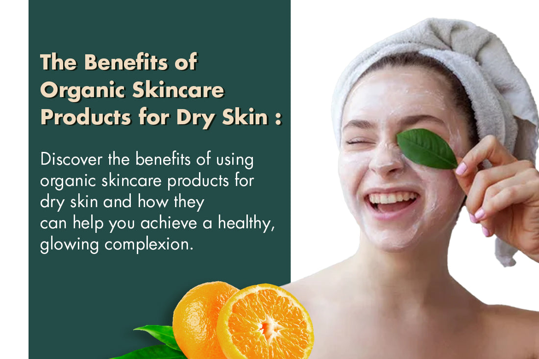 The Benefits of Organic Skincare Products for Dry Skin | Curaloe