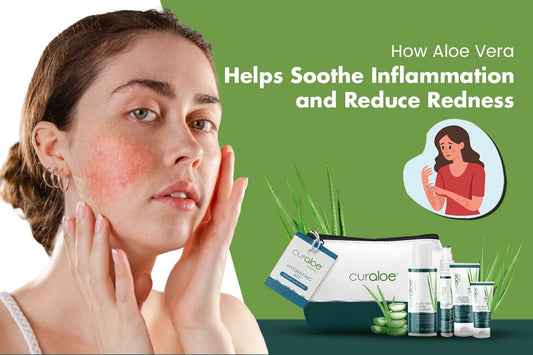 How Aloe Vera Helps Soothe Inflammation and Reduce Redness