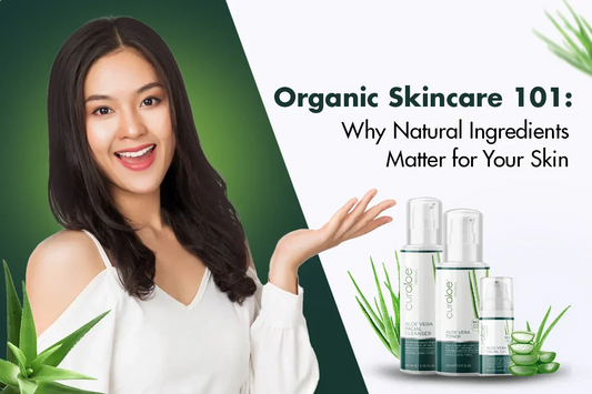 Organic Skincare 101: Why Natural Ingredients Matter for Your Skin