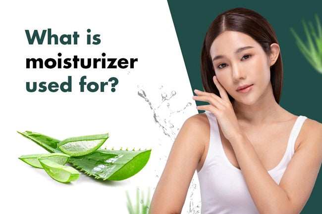 What is moisturizer used for?