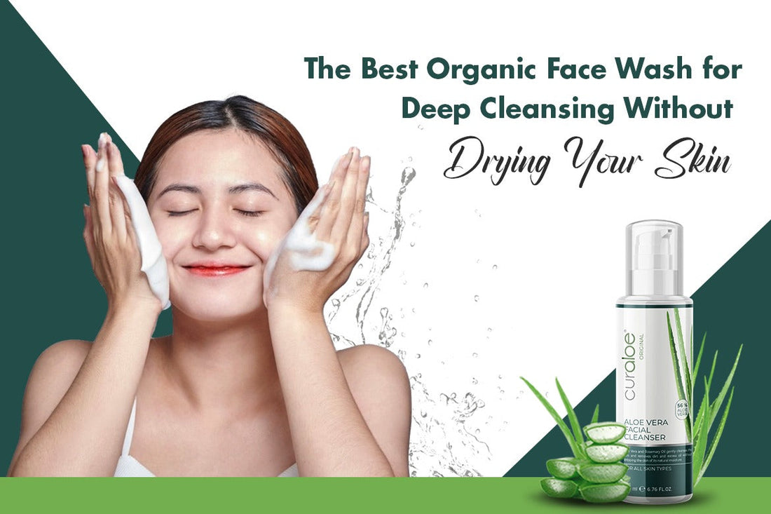  The Best Organic Face Wash for Deep Cleansing Without Drying Your Skin 