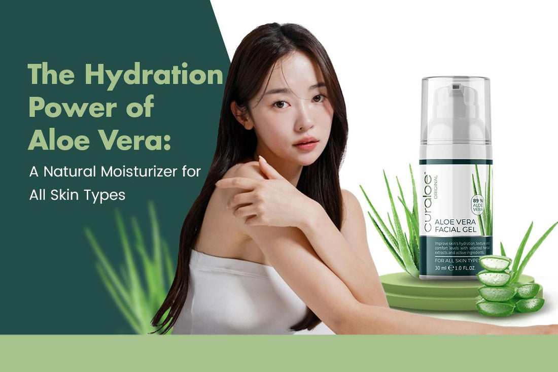 The Hydration Power of Aloe Vera A Natural Moisturizer for All Skin Types 