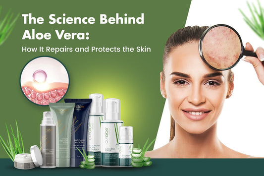 The Science Behind Aloe Vera How It Repairs and Protects the Skin