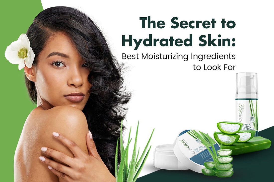 The Secret to Hydrated Skin Best Moisturizing Ingredients to Look For