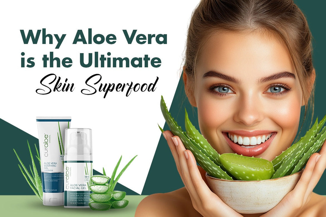 Why Aloe Vera is the Ultimate Skin Superfood