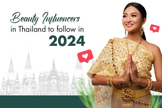 Beauty Influencers in Thailand to follow in 2024